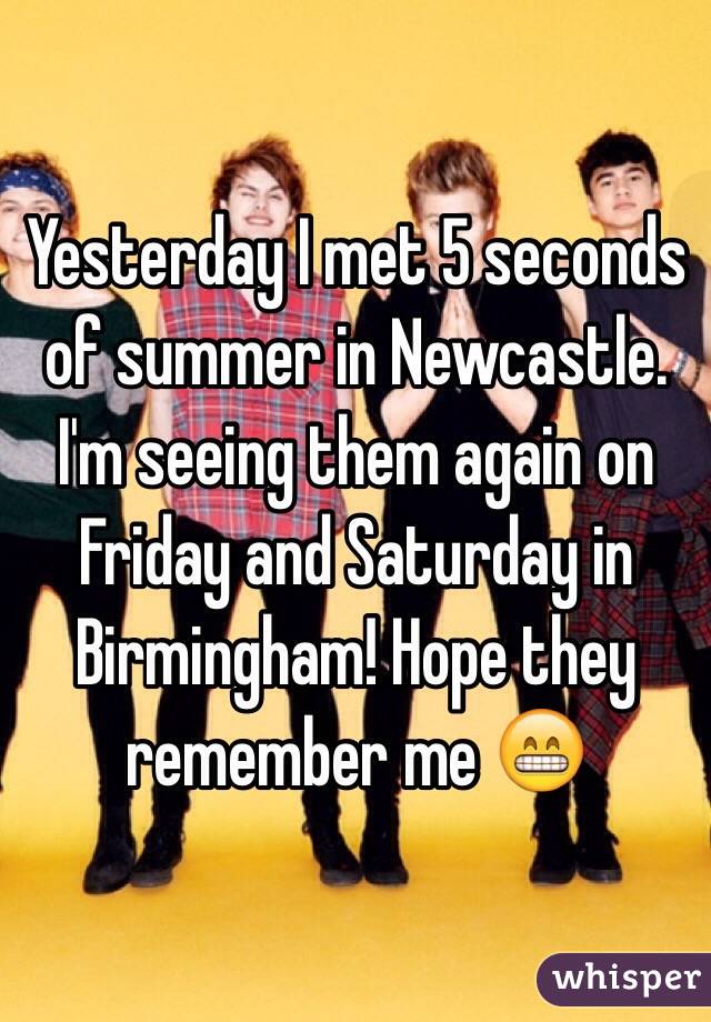 Yesterday I met 5 seconds of summer in Newcastle. I'm seeing them again on Friday and Saturday in Birmingham! Hope they remember me 😁