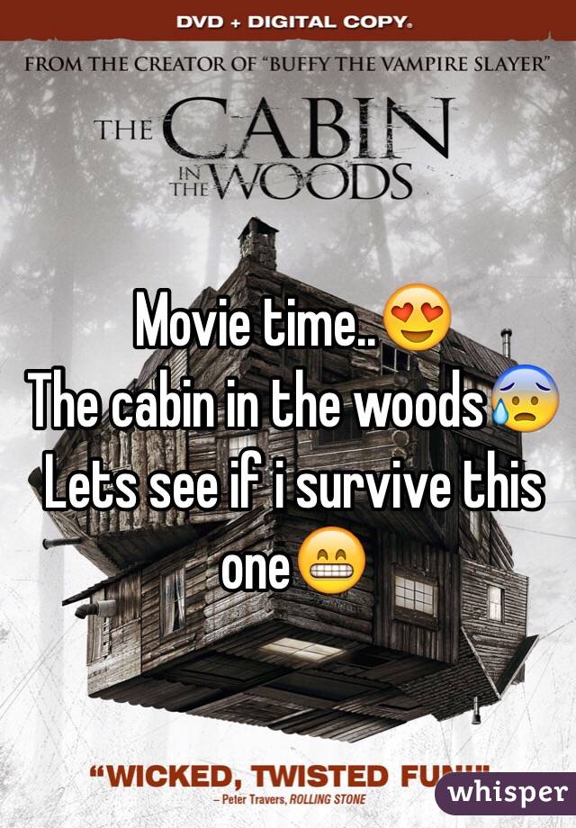 Movie time..😍
The cabin in the woods😰
Lets see if i survive this one😁
