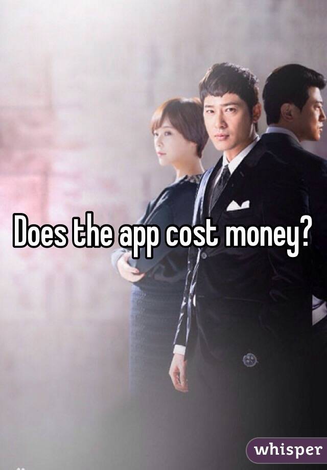 Does the app cost money?