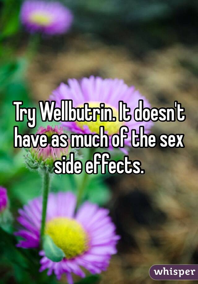 Try Wellbutrin. It doesn't have as much of the sex side effects. 