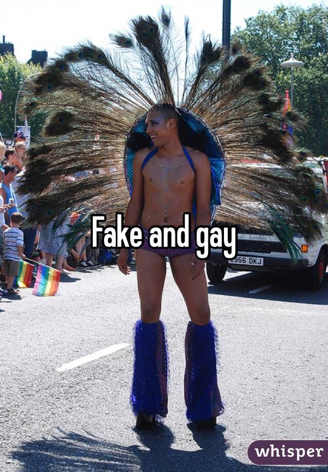 Fake and gay 