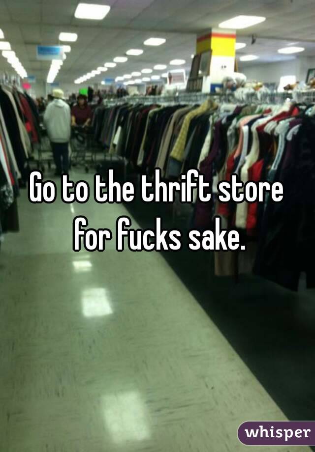 Go to the thrift store for fucks sake.