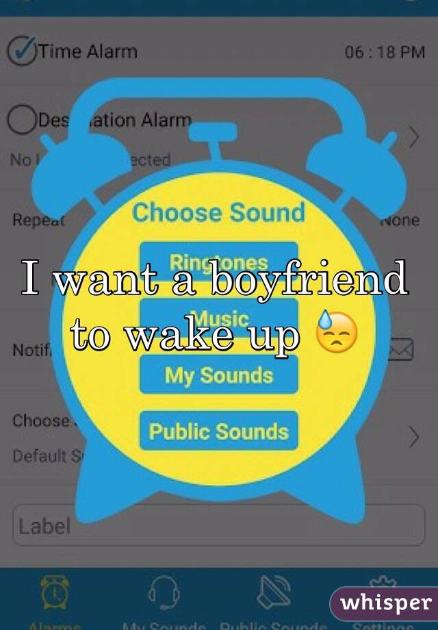 I want a boyfriend to wake up 😓