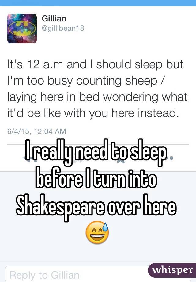 I really need to sleep before I turn into Shakespeare over here 😅