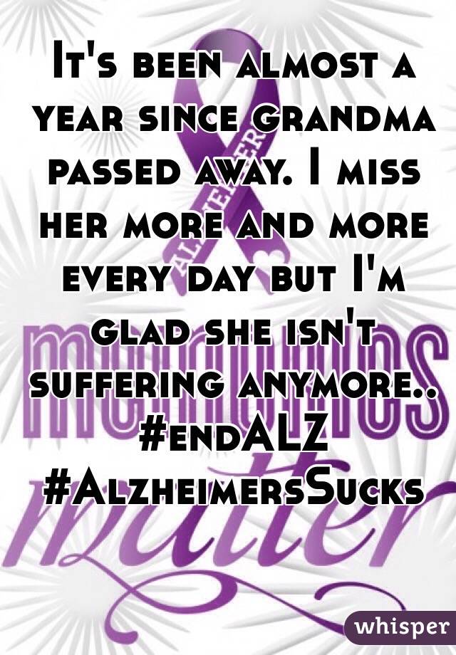 It's been almost a year since grandma passed away. I miss her more and more every day but I'm glad she isn't suffering anymore..
#endALZ #AlzheimersSucks