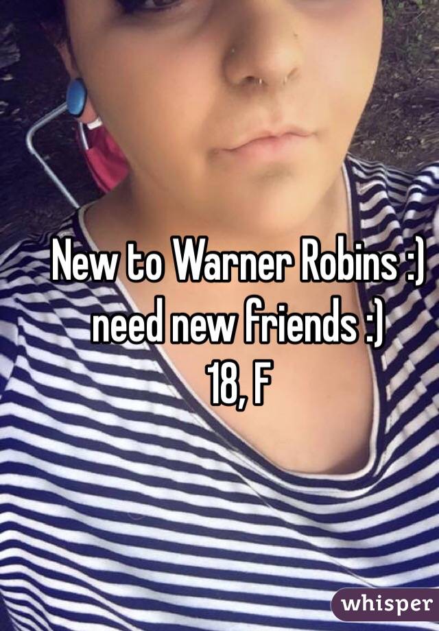 New to Warner Robins :) need new friends :)
18, F