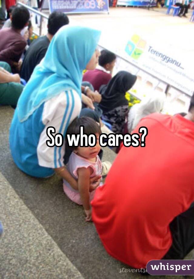 So who cares?
