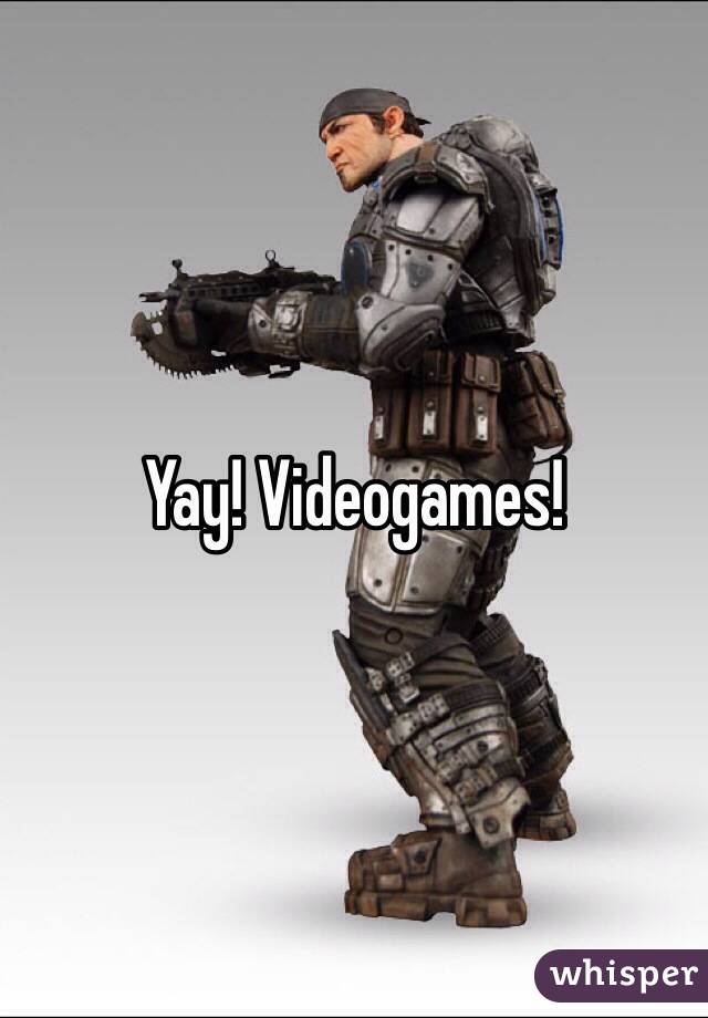 Yay! Videogames!