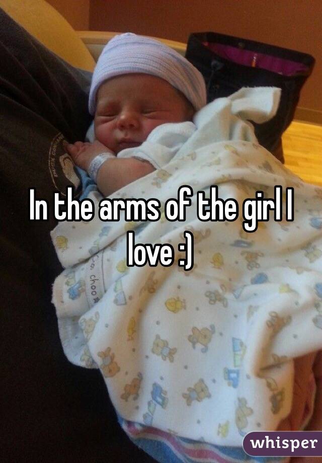 In the arms of the girl I love :)