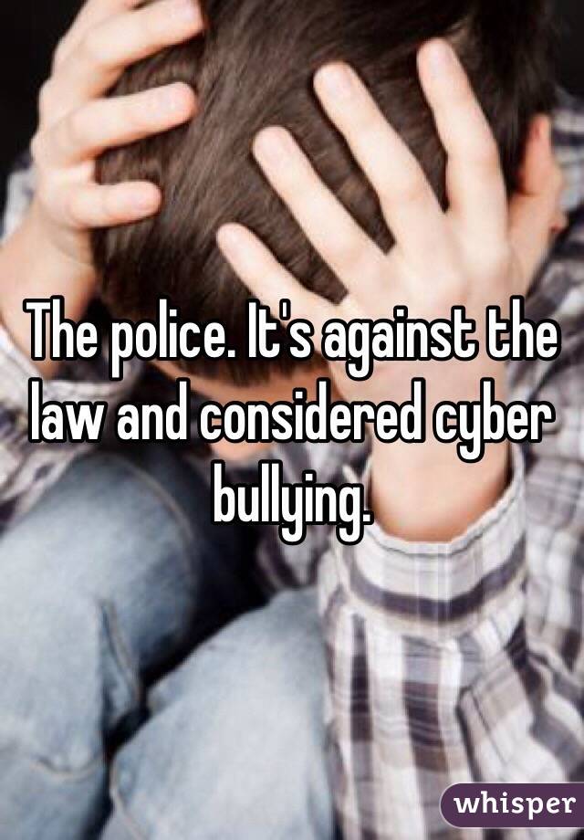 The police. It's against the law and considered cyber bullying. 