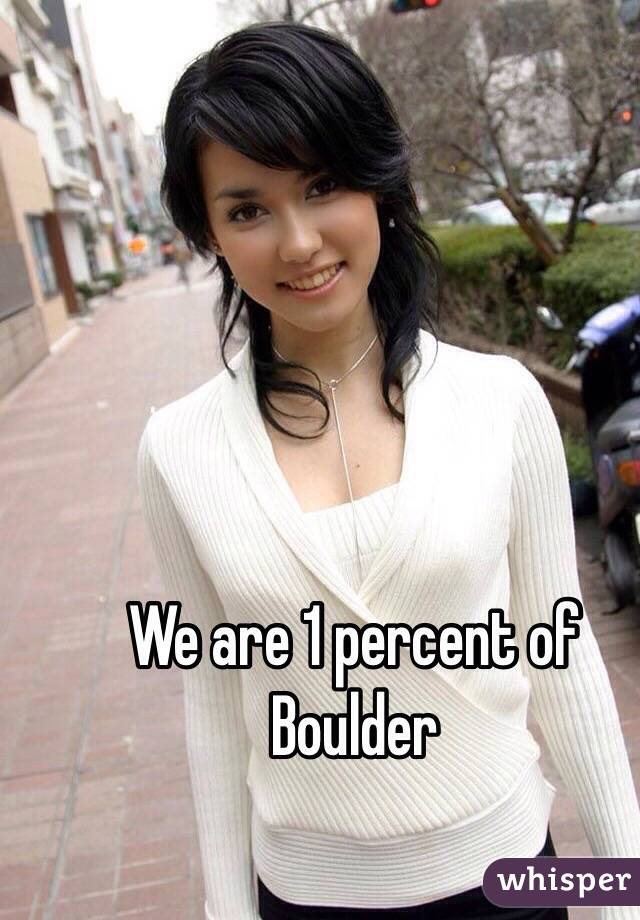 We are 1 percent of Boulder 