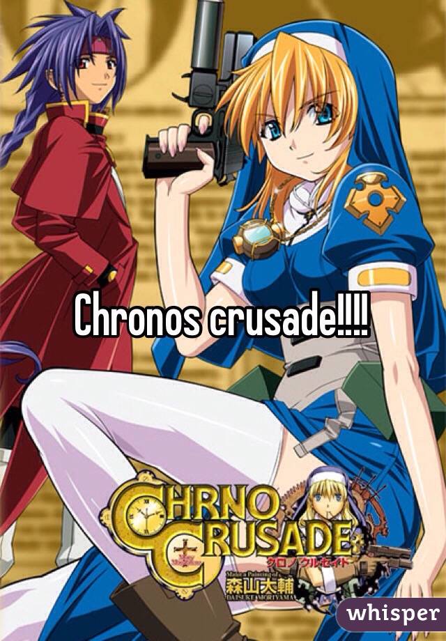 Chronos crusade!!!!