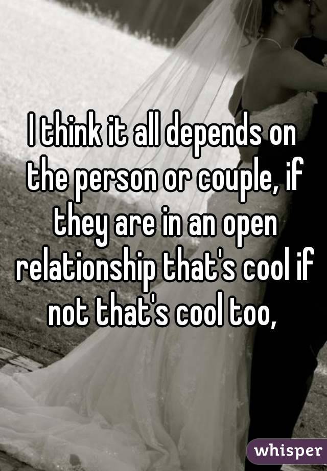 I think it all depends on the person or couple, if they are in an open relationship that's cool if not that's cool too, 
