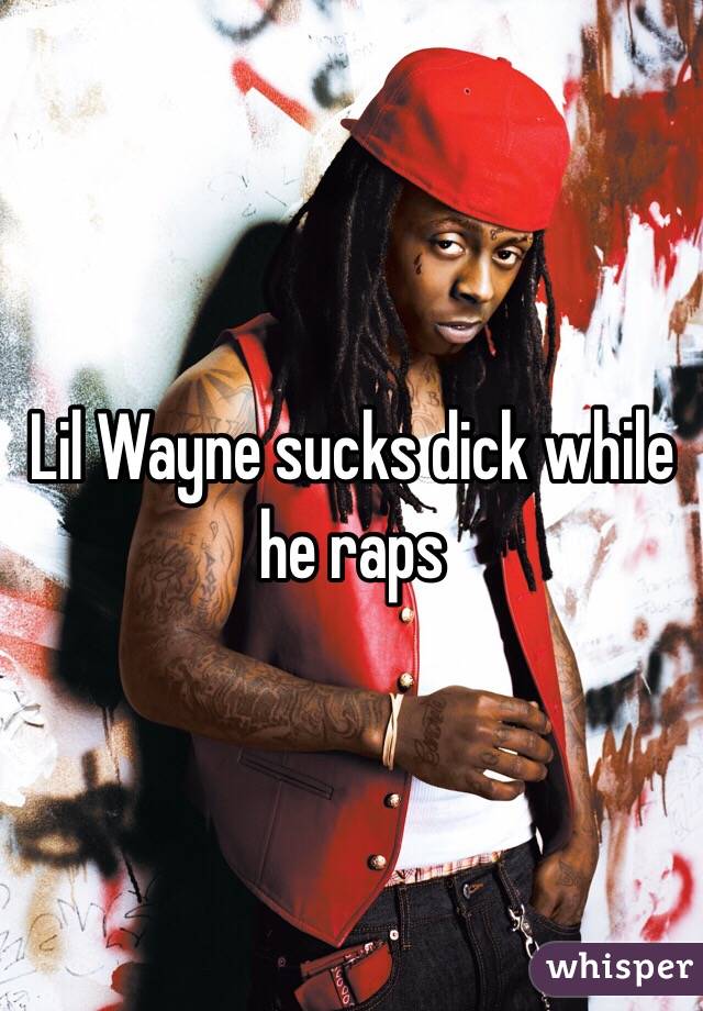 Lil Wayne sucks dick while he raps