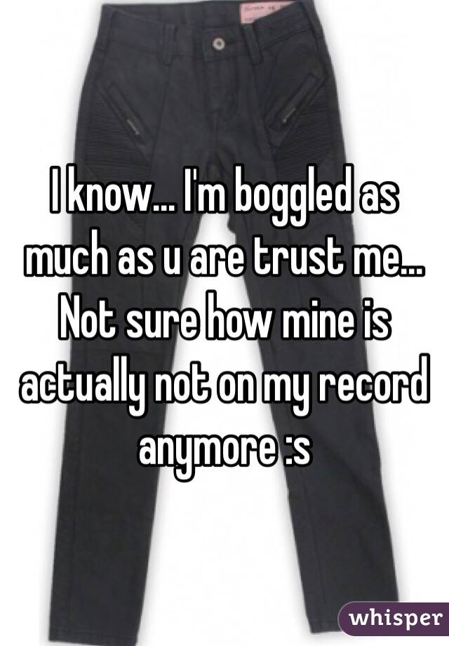 I know... I'm boggled as much as u are trust me... Not sure how mine is actually not on my record anymore :s 