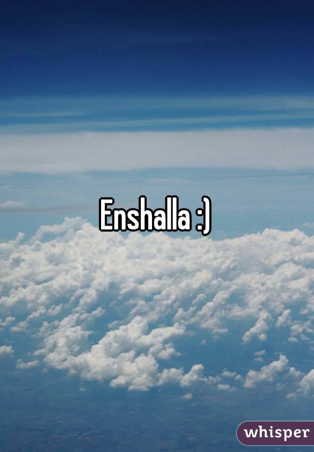 Enshalla :)