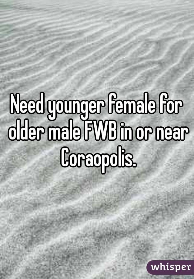 Need younger female for older male FWB in or near Coraopolis.
