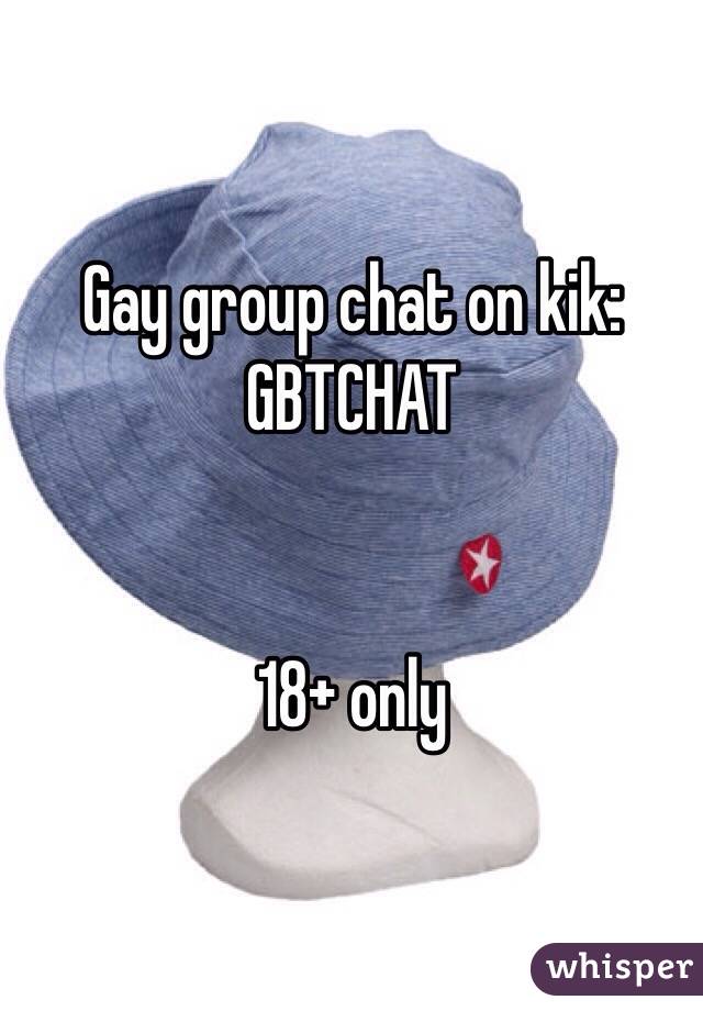 Gay group chat on kik:  GBTCHAT 


18+ only
