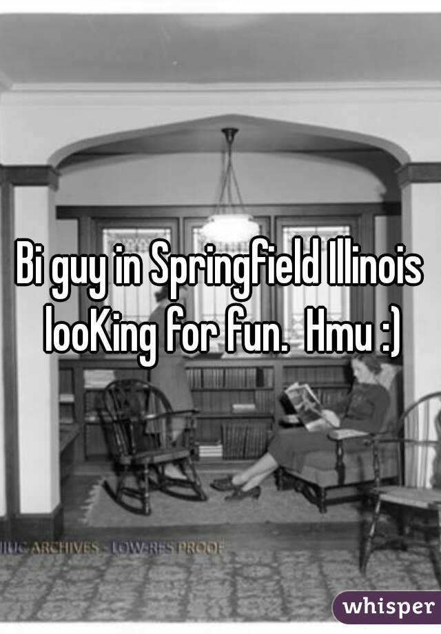 Bi guy in Springfield Illinois looKing for fun.  Hmu :)