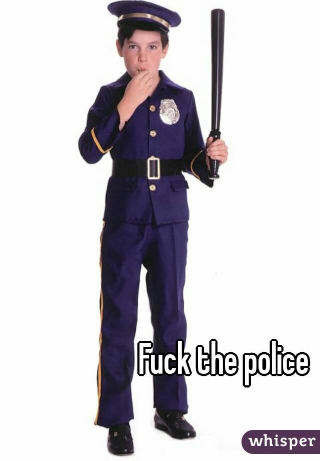 Fuck the police 