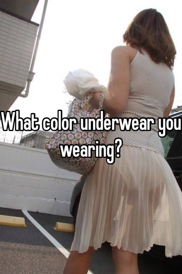 what-color-underwear-you-wearing