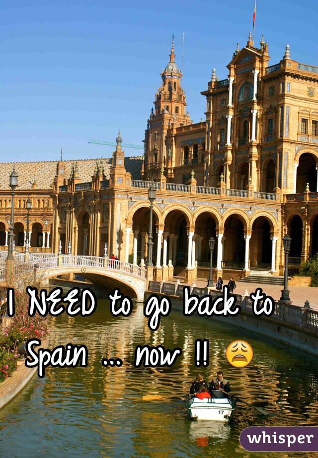 I NEED to go back to Spain ... now !! 😩