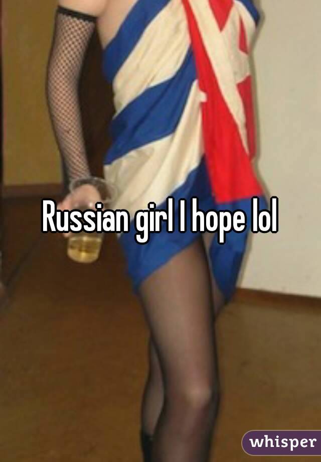 Russian girl I hope lol