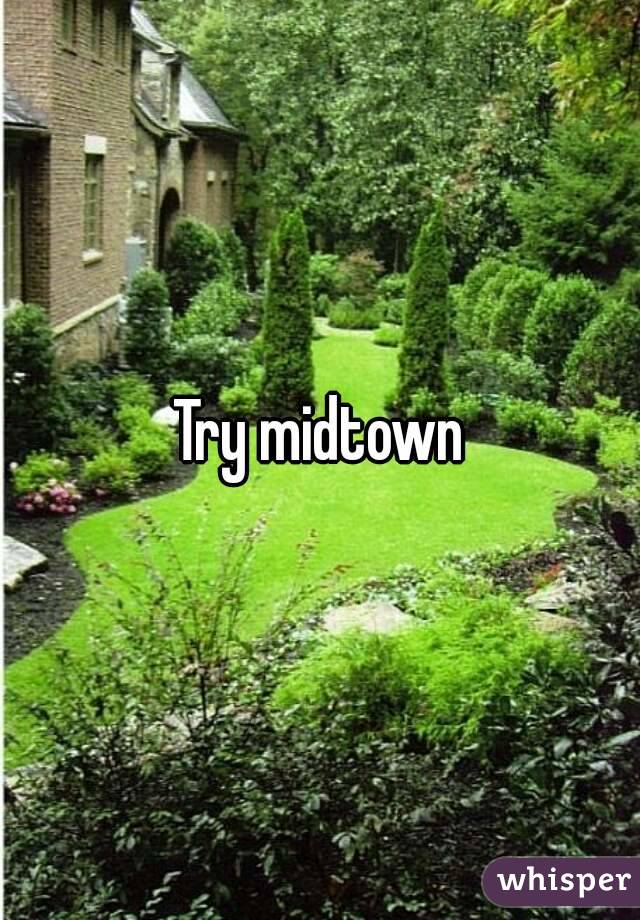 Try midtown