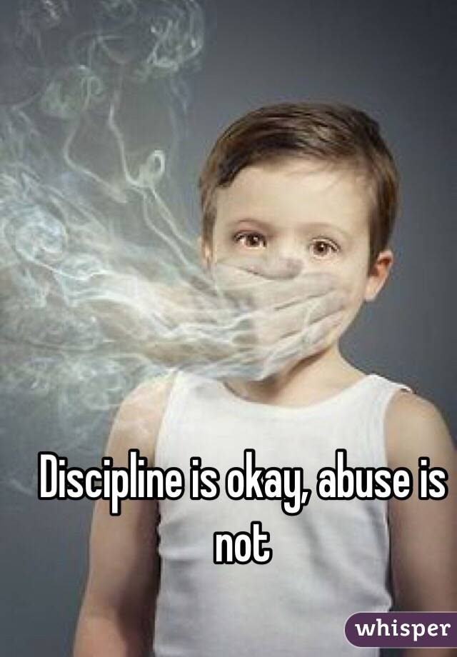 Discipline is okay, abuse is not 