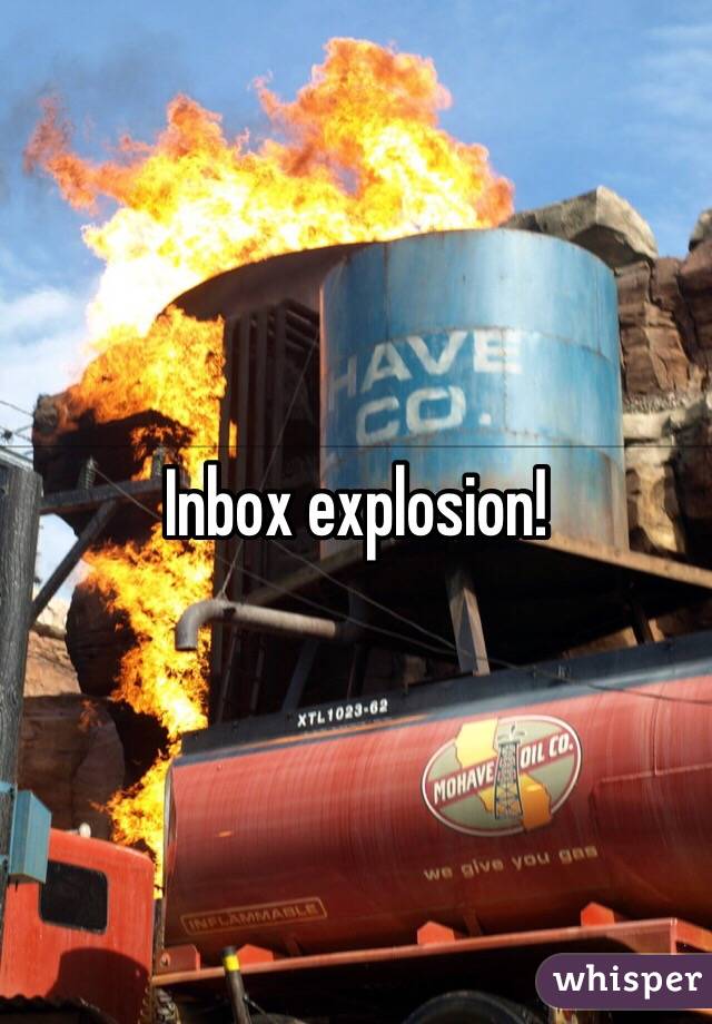 Inbox explosion!