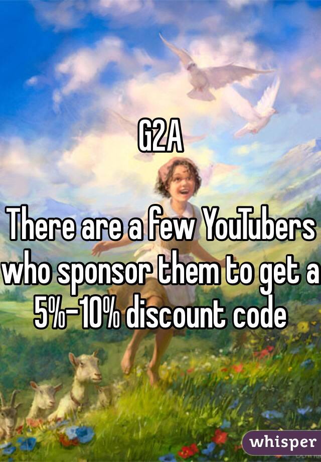 G2A 

There are a few YouTubers who sponsor them to get a 5%-10% discount code