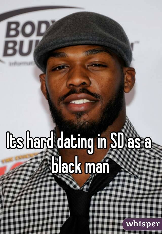 Its hard dating in SD as a black man