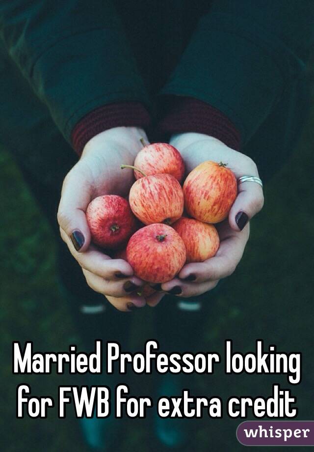 Married Professor looking for FWB for extra credit 
