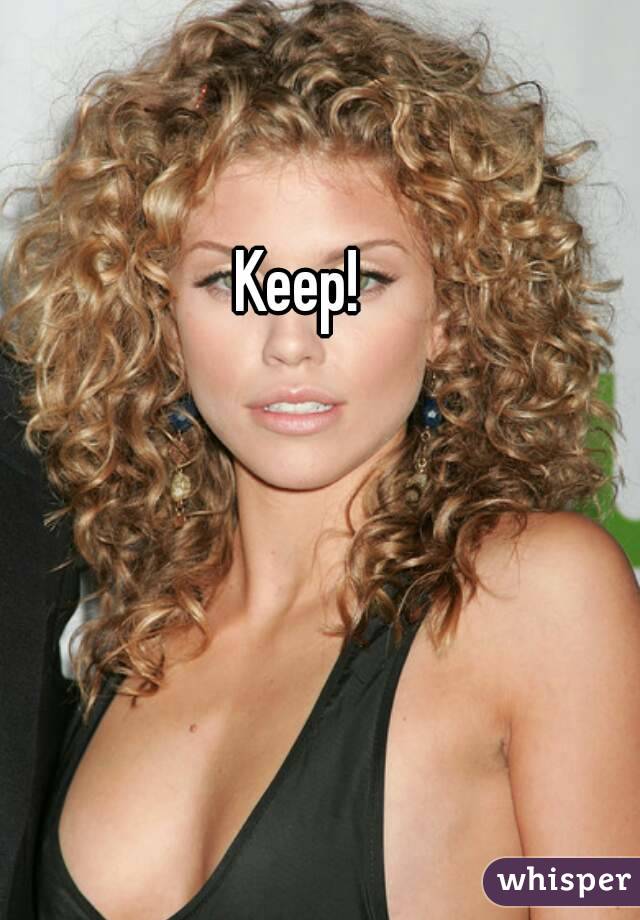 Keep!