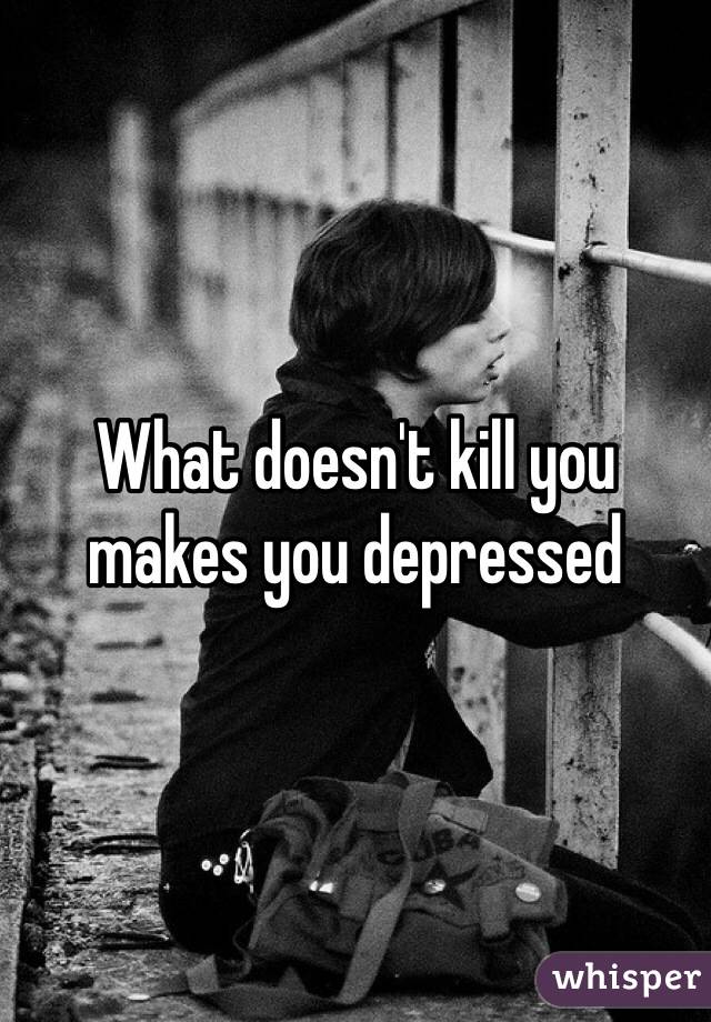 What doesn't kill you makes you depressed