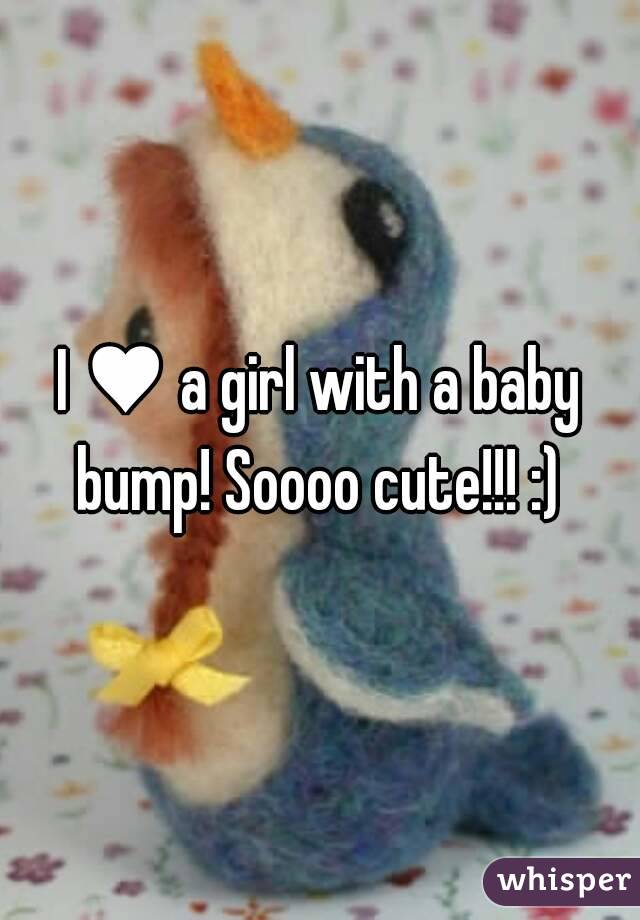 I ♥ a girl with a baby bump! Soooo cute!!! :) 