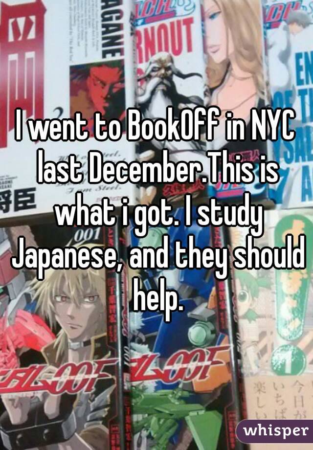 I went to BookOff in NYC last December.This is what i got. I study Japanese, and they should help.