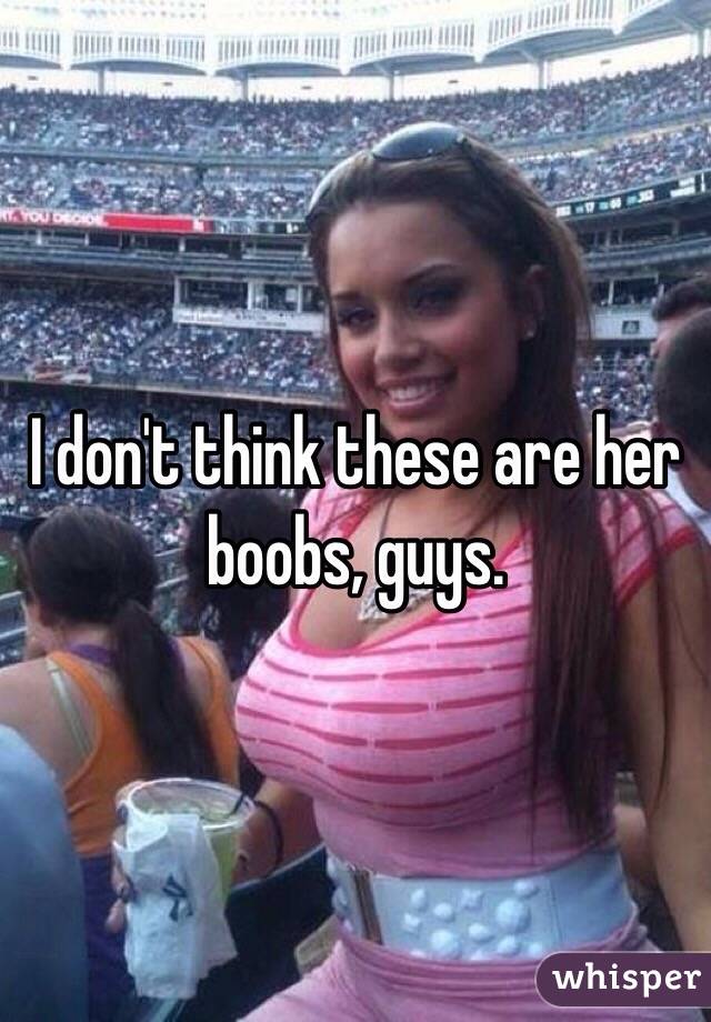 I don't think these are her boobs, guys. 