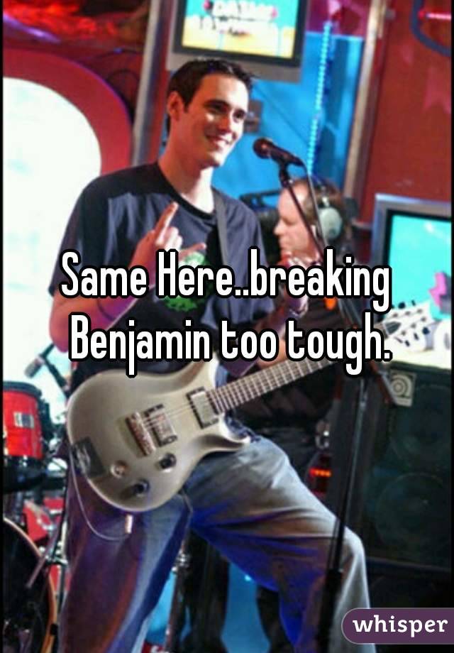Same Here..breaking Benjamin too tough.