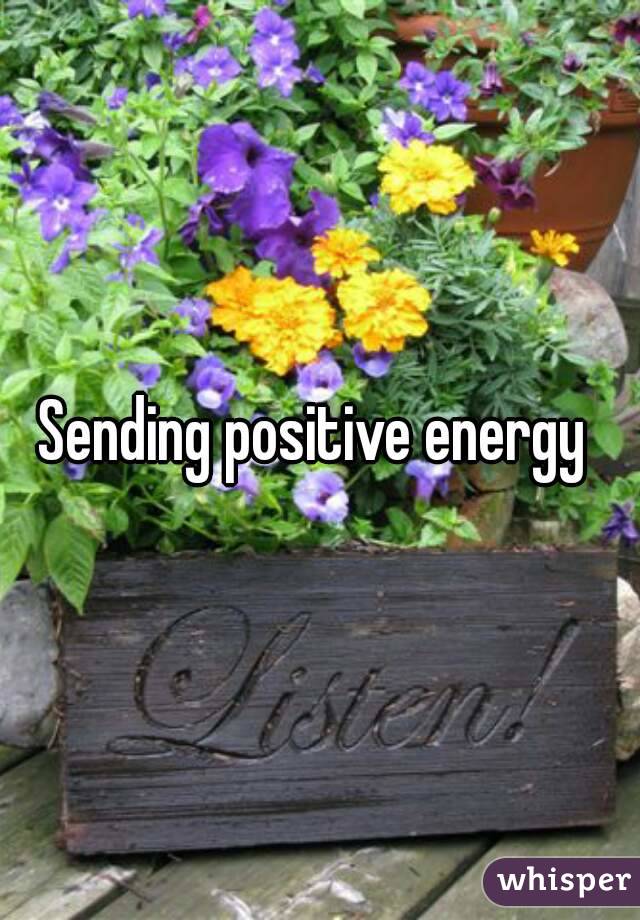 Sending positive energy 