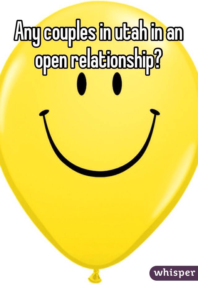 Any couples in utah in an open relationship?