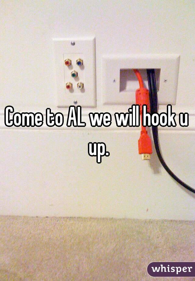 Come to AL we will hook u up.