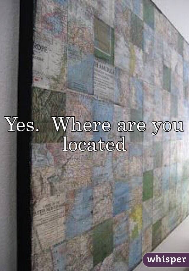 Yes.  Where are you located 