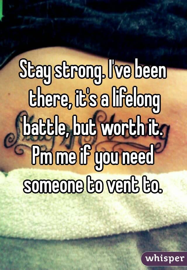 Stay strong. I've been there, it's a lifelong battle, but worth it. 
Pm me if you need someone to vent to. 