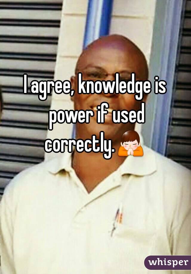 I agree, knowledge is power if used correctly.🙏  