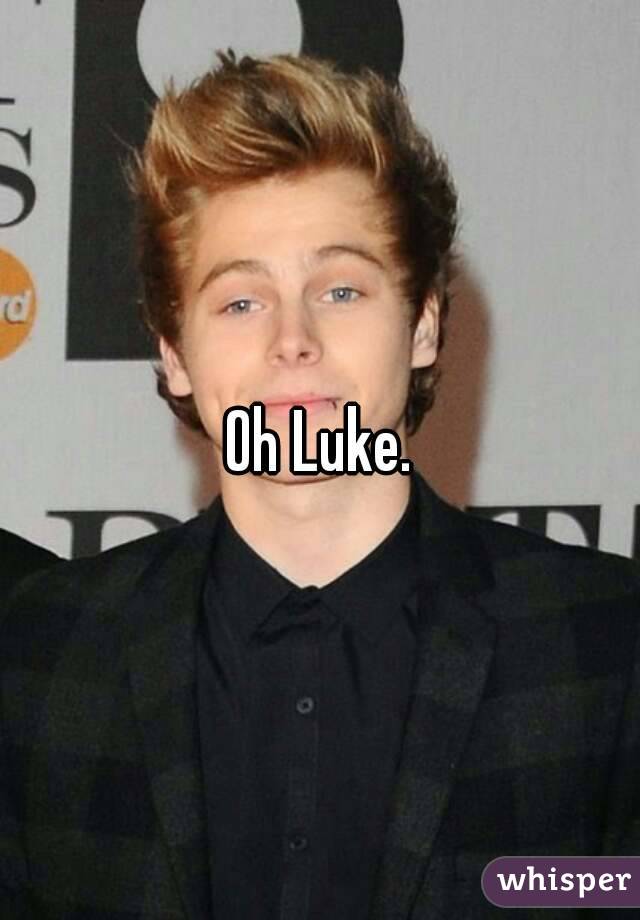 Oh Luke.