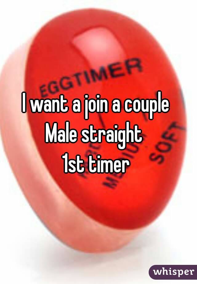 I want a join a couple 
Male straight  
1st timer 