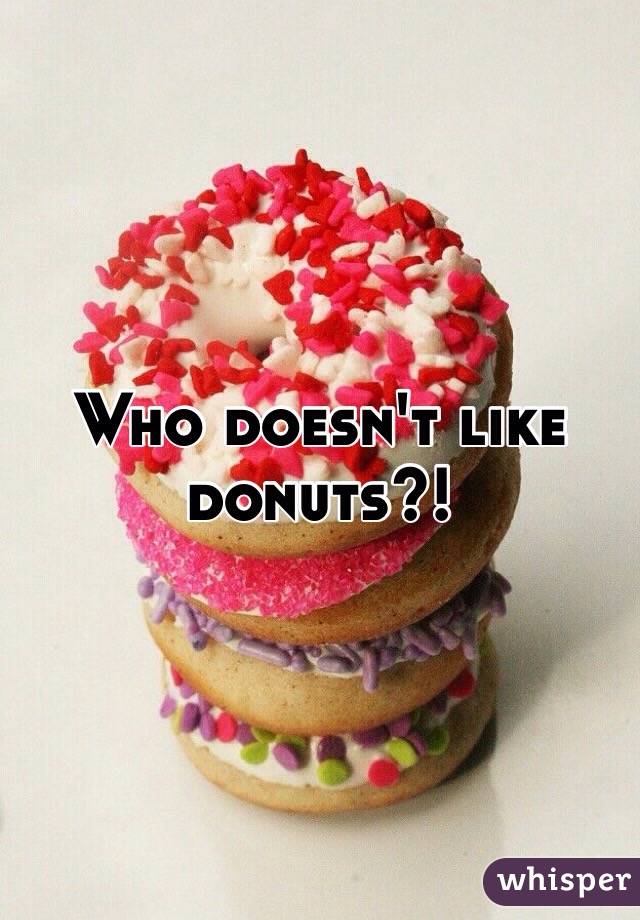 Who doesn't like donuts?! 