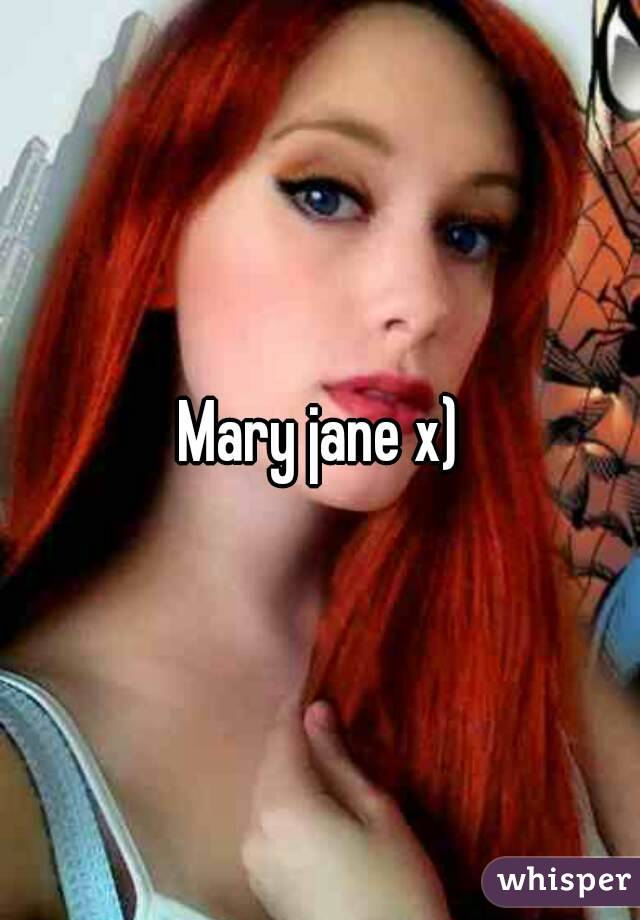 Mary jane x)
