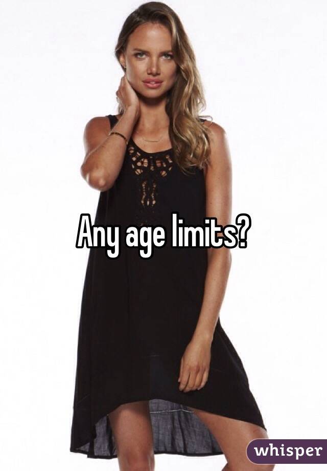 Any age limits?